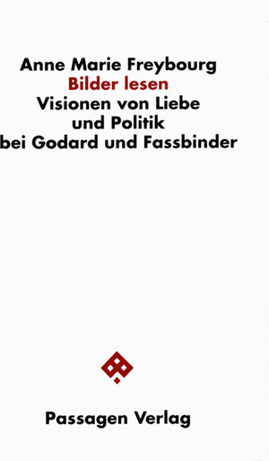 Bilder lesen. Visionen von Liebe und Politik bei Godard und Fassbinder.