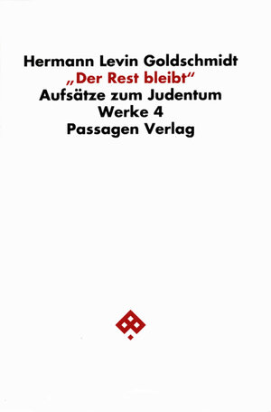 Buchcover Werkausgabe in neun Bänden / Der Rest bleibt | Hermann Goldschmidt | EAN 9783851652574 | ISBN 3-85165-257-6 | ISBN 978-3-85165-257-4