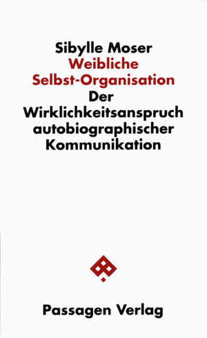 Buchcover Weibliche Selbst-Organisation | Sibylle Moser | EAN 9783851652635 | ISBN 3-85165-263-0 | ISBN 978-3-85165-263-5