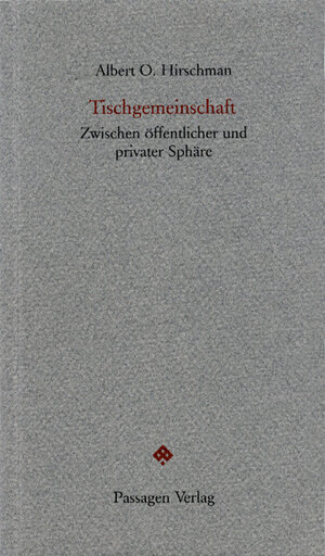 Buchcover Tischgemeinschaft | Albert Hirschman | EAN 9783851652673 | ISBN 3-85165-267-3 | ISBN 978-3-85165-267-3