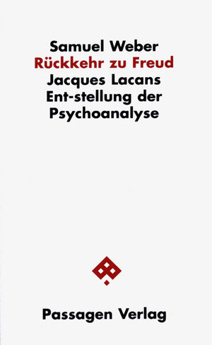 Rückkehr zu Freud: Jacques Lacans Ent-stellung der Psychoanalyse