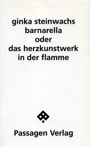 Buchcover Barnarella oder Das Herzkunstwerk in der Flamme | Ginka Steinwachs | EAN 9783851655384 | ISBN 3-85165-538-9 | ISBN 978-3-85165-538-4
