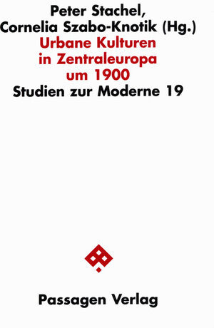 Buchcover Urbane Kulturen in Zentraleuropa um 1900  | EAN 9783851655650 | ISBN 3-85165-565-6 | ISBN 978-3-85165-565-0