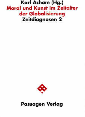 Buchcover Moral und Kunst im Zeitalter der Globalisierung | EAN 9783851655698 | ISBN 3-85165-569-9 | ISBN 978-3-85165-569-8