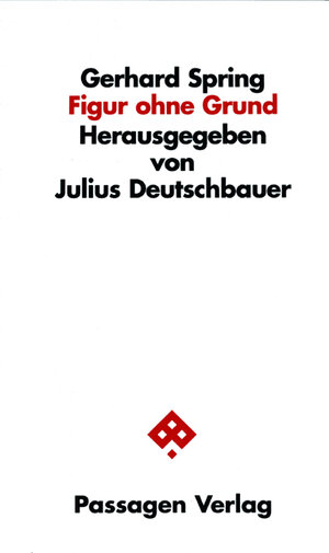 Buchcover Figur ohne Grund | Gerhard Spring | EAN 9783851658538 | ISBN 3-85165-853-1 | ISBN 978-3-85165-853-8