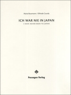 Buchcover Ich war nie in Japan | Maria Bussmann | EAN 9783851659252 | ISBN 3-85165-925-2 | ISBN 978-3-85165-925-2