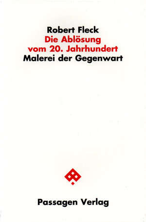 Buchcover Die Ablösung vom 20. Jahrhundert | Robert Fleck | EAN 9783851659399 | ISBN 3-85165-939-2 | ISBN 978-3-85165-939-9