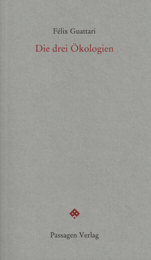 Buchcover Die drei Ökologien | Félix Guattari | EAN 9783851659931 | ISBN 3-85165-993-7 | ISBN 978-3-85165-993-1