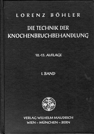 Buchcover Die Technik der Knochenbruchbehandlung | Lorenz Böhler | EAN 9783851756661 | ISBN 3-85175-666-5 | ISBN 978-3-85175-666-1