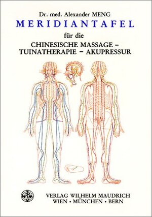 Buchcover Meridiantafel für die chinesische Massage - Tuina-Therapie - Akupressur | Alexander Meng | EAN 9783851756678 | ISBN 3-85175-667-3 | ISBN 978-3-85175-667-8
