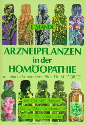 Buchcover Arzneipflanzen in der Homöopathie | Elisabeth Mandl | EAN 9783851756876 | ISBN 3-85175-687-8 | ISBN 978-3-85175-687-6