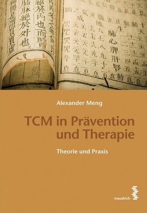 Buchcover TCM in Prävention und Therapie | Alexander Meng | EAN 9783851759433 | ISBN 3-85175-943-5 | ISBN 978-3-85175-943-3
