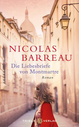 Buchcover Die Liebesbriefe von Montmartre | Nicolas Barreau | EAN 9783851794106 | ISBN 3-85179-410-9 | ISBN 978-3-85179-410-6
