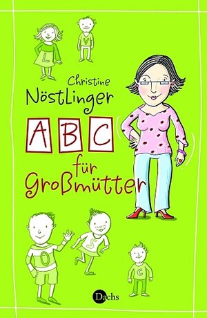 Buchcover ABC für Grossmütter - Geschenkausgabe | Christine Nöstlinger | EAN 9783851914207 | ISBN 3-85191-420-1 | ISBN 978-3-85191-420-7
