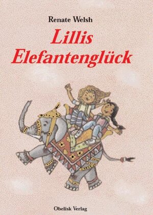 Buchcover Lillis Elefantenglück | Renate Welsh | EAN 9783851974997 | ISBN 3-85197-499-9 | ISBN 978-3-85197-499-7
