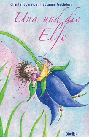 Buchcover Una und die Elfe | Chantal Schreiber | EAN 9783851975314 | ISBN 3-85197-531-6 | ISBN 978-3-85197-531-4