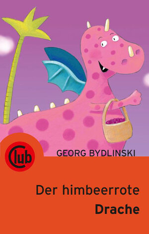 Buchcover Der himbeerrote Drache | Georg Bydlinski | EAN 9783851976335 | ISBN 3-85197-633-9 | ISBN 978-3-85197-633-5