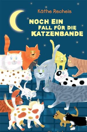 Buchcover Noch ein Fall für die Katzenbande | Käthe Recheis | EAN 9783851976434 | ISBN 3-85197-643-6 | ISBN 978-3-85197-643-4