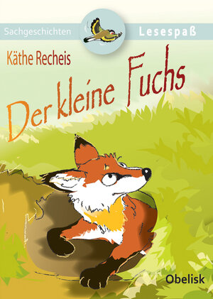 Buchcover Der kleine Fuchs | Käthe Recheis | EAN 9783851977653 | ISBN 3-85197-765-3 | ISBN 978-3-85197-765-3
