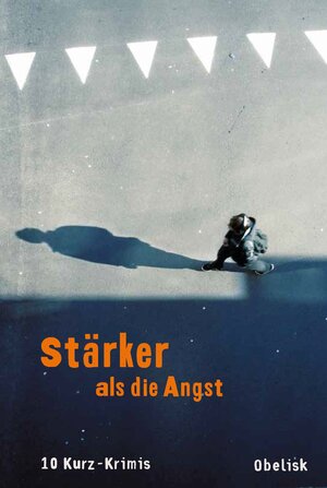 Buchcover Stärker als die Angst | Christian David | EAN 9783851978131 | ISBN 3-85197-813-7 | ISBN 978-3-85197-813-1