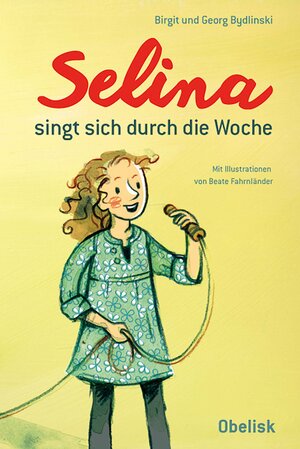 Buchcover Selina singt sich durch die Woche | Bydlinski Georg | EAN 9783851978285 | ISBN 3-85197-828-5 | ISBN 978-3-85197-828-5