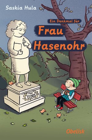 Buchcover Ein Denkmal für Frau Hasenohr | Saskia Hula | EAN 9783851978407 | ISBN 3-85197-840-4 | ISBN 978-3-85197-840-7