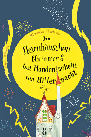 Buchcover Im Hexenhäuschen Nr. 8 bei Mondenschein um Mitternacht | Michaela Holzinger | EAN 9783851978841 | ISBN 3-85197-884-6 | ISBN 978-3-85197-884-1