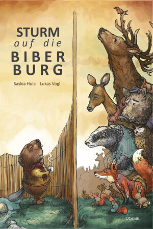 Buchcover Sturm auf die Biberburg | Saskia Hula | EAN 9783851978858 | ISBN 3-85197-885-4 | ISBN 978-3-85197-885-8