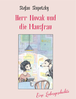 Buchcover Herr Novak und die Mausfrau | Stefan Slupetzky | EAN 9783851978896 | ISBN 3-85197-889-7 | ISBN 978-3-85197-889-6