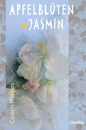 Buchcover Apfelblüten und Jasmin | Carolin Philipps | EAN 9783851979015 | ISBN 3-85197-901-X | ISBN 978-3-85197-901-5
