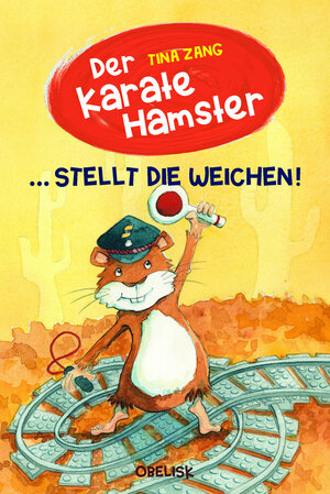 Buchcover Der Karatehamster stellt die Weichen! | Tina Zang | EAN 9783851979077 | ISBN 3-85197-907-9 | ISBN 978-3-85197-907-7
