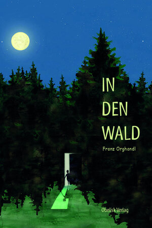 Buchcover In den Wald | Franz Orghandl | EAN 9783851979220 | ISBN 3-85197-922-2 | ISBN 978-3-85197-922-0