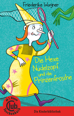 Buchcover Die Hexe Nudelzopf und die Prinzenfrösche | Friederike Wagner | EAN 9783851979244 | ISBN 3-85197-924-9 | ISBN 978-3-85197-924-4