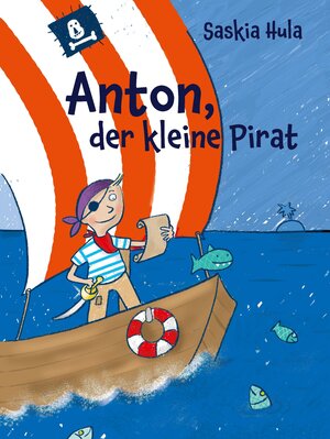 Buchcover Anton, der kleine Pirat | Saskia Hula | EAN 9783851979381 | ISBN 3-85197-938-9 | ISBN 978-3-85197-938-1