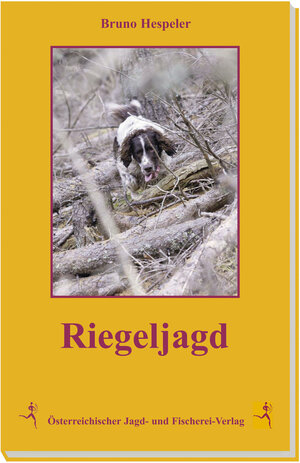 Buchcover Riegeljagd | Bruno Hespeler | EAN 9783852081120 | ISBN 3-85208-112-2 | ISBN 978-3-85208-112-0