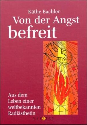 Buchcover Von der Angst befreit | Käthe Bachler | EAN 9783852147000 | ISBN 3-85214-700-X | ISBN 978-3-85214-700-0