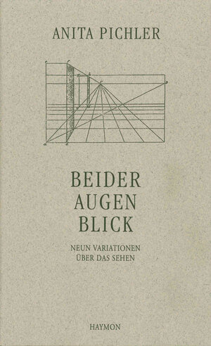 Buchcover Beider Augen Blick | Anita Pichler | EAN 9783852181882 | ISBN 3-85218-188-7 | ISBN 978-3-85218-188-2