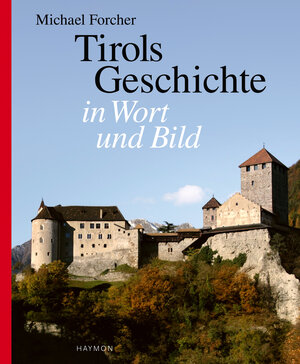 Buchcover Tirols Geschichte in Wort und Bild | Michael Forcher | EAN 9783852183398 | ISBN 3-85218-339-1 | ISBN 978-3-85218-339-8