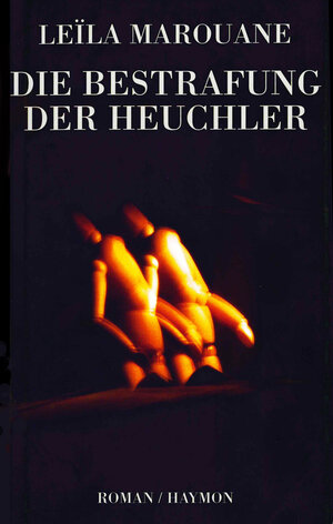Buchcover Die Bestrafung der Heuchler | Leila Marouane | EAN 9783852184777 | ISBN 3-85218-477-0 | ISBN 978-3-85218-477-7