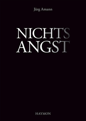 Buchcover Nichtsangst | Jürg Amann | EAN 9783852185255 | ISBN 3-85218-525-4 | ISBN 978-3-85218-525-5