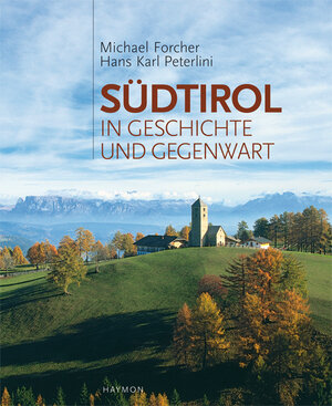 Buchcover Südtirol in Geschichte und Gegenwart | Michael Forcher | EAN 9783852186368 | ISBN 3-85218-636-6 | ISBN 978-3-85218-636-8