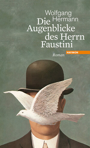Buchcover Die Augenblicke des Herrn Faustini | Wolfgang Hermann | EAN 9783852187068 | ISBN 3-85218-706-0 | ISBN 978-3-85218-706-8