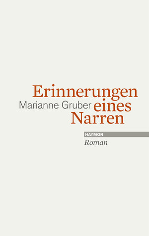 Buchcover Erinnerungen eines Narren | Marianne Gruber | EAN 9783852187303 | ISBN 3-85218-730-3 | ISBN 978-3-85218-730-3