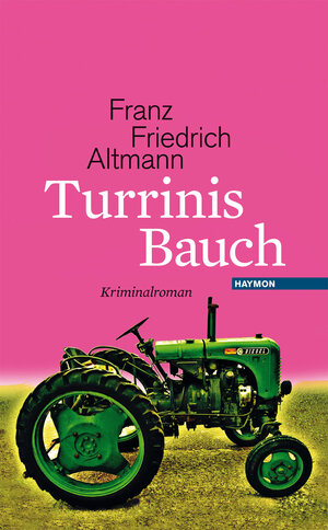 Buchcover Turrinis Bauch | Franz Friedrich Altmann | EAN 9783852187327 | ISBN 3-85218-732-X | ISBN 978-3-85218-732-7