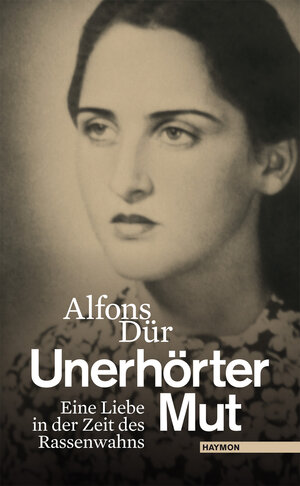 Buchcover Unerhörter Mut | Alfons Dür | EAN 9783852187358 | ISBN 3-85218-735-4 | ISBN 978-3-85218-735-8