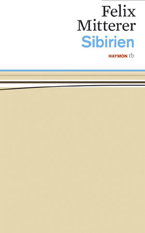 Buchcover Sibirien | Felix Mitterer | EAN 9783852188041 | ISBN 3-85218-804-0 | ISBN 978-3-85218-804-1
