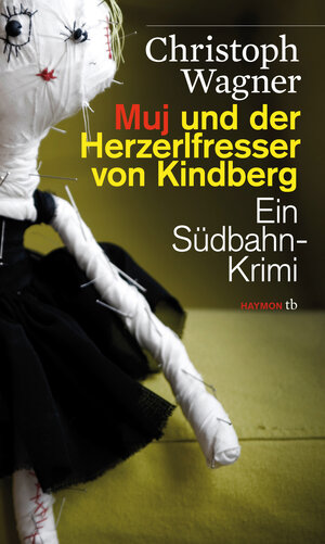 Buchcover Muj und der Herzerlfresser von Kindberg | Christoph Wagner | EAN 9783852188263 | ISBN 3-85218-826-1 | ISBN 978-3-85218-826-3