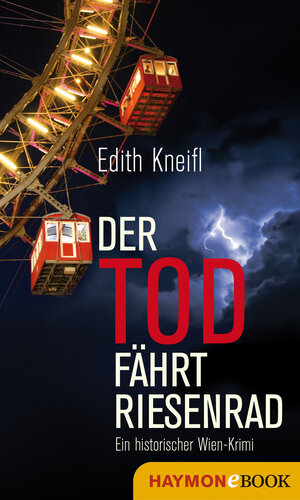 Buchcover Der Tod fährt Riesenrad | Edith Kneifl | EAN 9783852189079 | ISBN 3-85218-907-1 | ISBN 978-3-85218-907-9