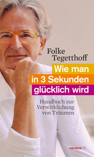 Buchcover Wie man in 3 Sekunden glücklich wird | Folke Tegetthoff | EAN 9783852189246 | ISBN 3-85218-924-1 | ISBN 978-3-85218-924-6