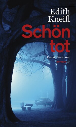 Buchcover Schön tot | Edith Kneifl | EAN 9783852189321 | ISBN 3-85218-932-2 | ISBN 978-3-85218-932-1